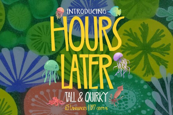 Hours Later: A Font That Sparks Instant Joy in Your Designs