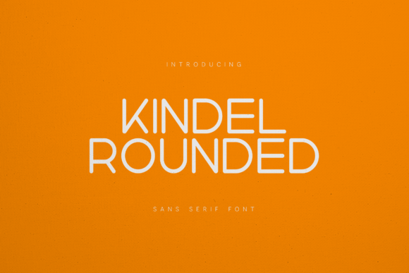 Kindel Rounded: A Friendly Typeface for Modern Brands