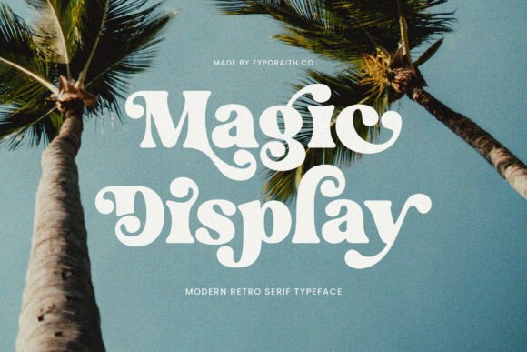Magic Display: A Typeface That Blends Retro Soul with Modern Edge