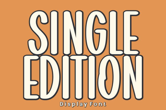 Single Edition: A Font Collection That Sparks Joy and Creativity